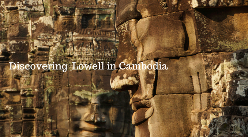 Discovering Lowell in Cambodia by Michelle Ciccone