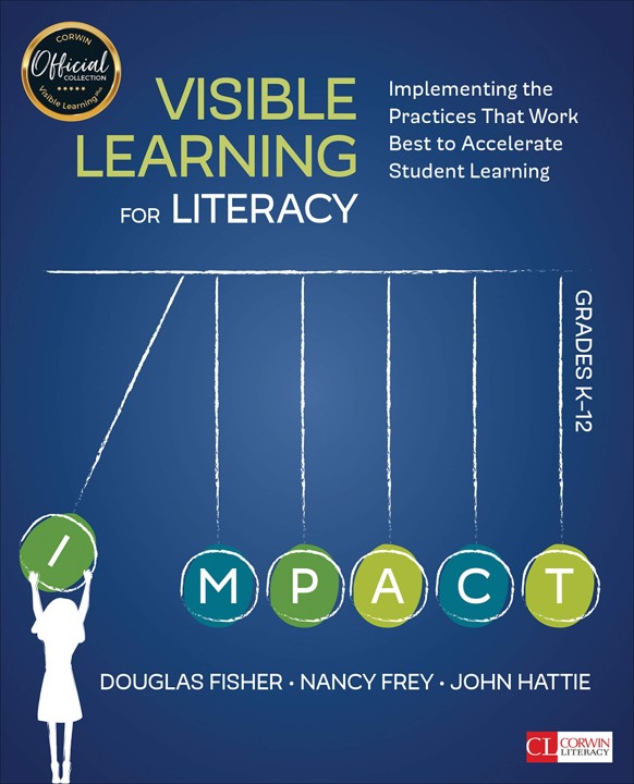 Visible Learning for Literacy, Grades K-12: Implementing the Practices That Work Best to Accelerate Student Learning (Corwin Literacy) by [Fisher Douglas]