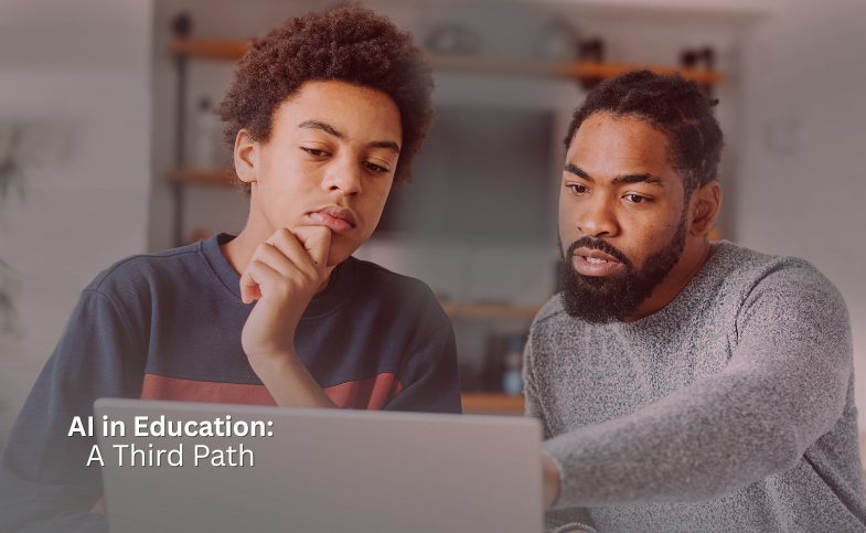 Adjusting to AI in Education: A Third Path for Schools