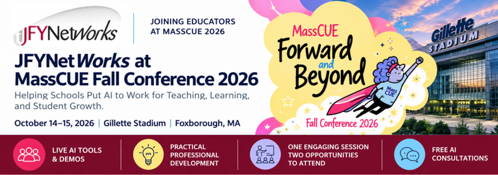 JFYNetWorks at MassCUE Fall Conference 2026, October 14–15 at Gillette Stadium